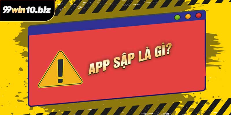 app sập là gì